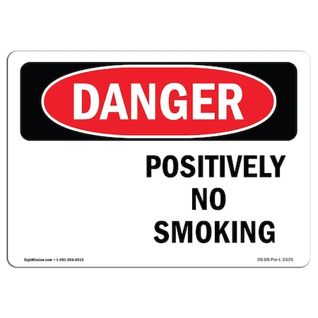 OSHA Danger Sign, Positively No Smoking, 24in X 18in Aluminum